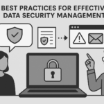 Best Practices for Effective Data Security Management 5 Untitled design 3